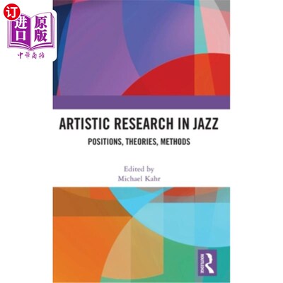 海外直订Artistic Research in Jazz: Positions, Theories, Methods 爵士乐艺术研究:立场、理论、方法