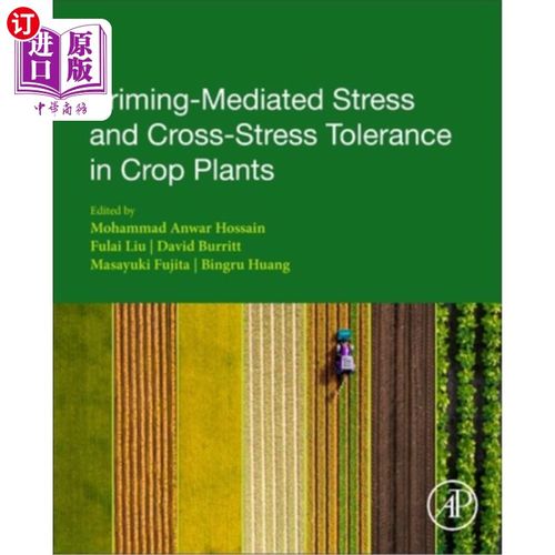 海外直订Priming-Mediated Stress and Cross-Stress Tolerance in Crop Plants 作物植物的启动介导胁迫和跨胁迫耐受性