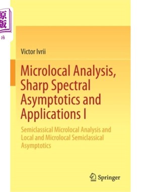 海外直订Microlocal Analysis, Sharp Spectral Asymptotics and Applications I: Semiclassica 微局部分析，锐谱渐近及其应
