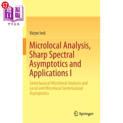 海外直订Microlocal Analysis, Sharp Spectral Asymptotics and Applications I: Semiclassica 微局部分析，锐谱渐近及其应