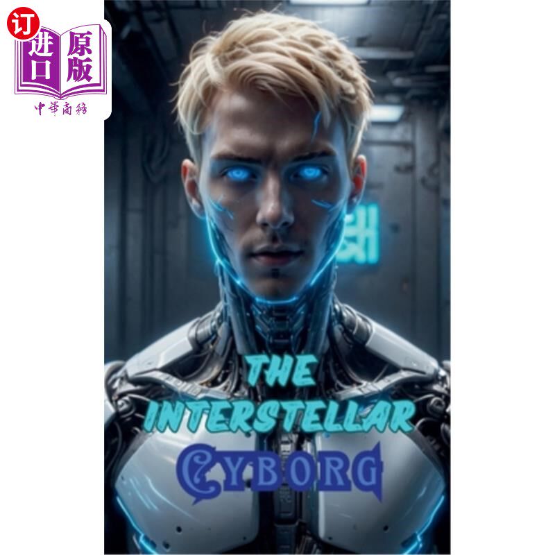 海外直订The Interstellar Cyborg 星际电子人