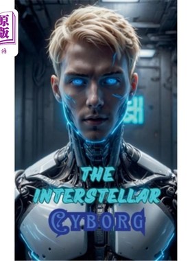 海外直订The Interstellar Cyborg 星际电子人