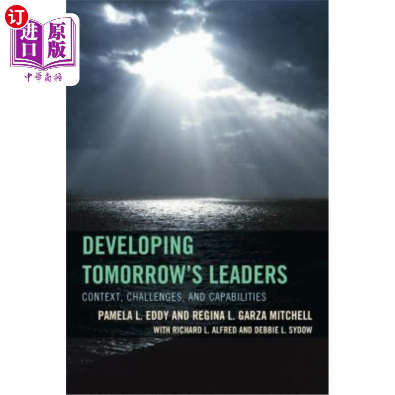 海外直订Developing Tomorrow's Leaders: Context, Challenges, and Capabilities 培养未来的领导者:背景、挑战和能力
