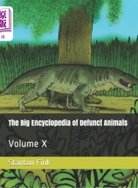 海外直订The Big Encyclopedia of Defunct Animals: Volume X 绝种动物大百科全书:第十卷