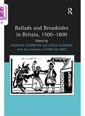 海外直订Ballads and Broadsides in Britain, 1500-1800 英国的民谣和舷歌，1500-1800年
