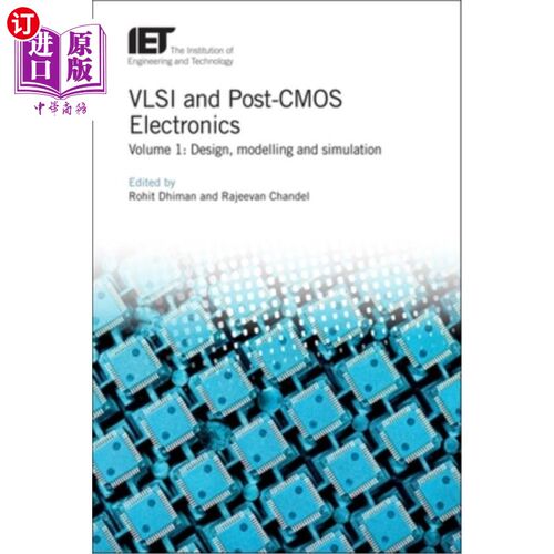 海外直订VLSI and Post-CMOS Electronics: Design, Modelling and Simulation VLSI和后cmos电子:设计，建模和仿真