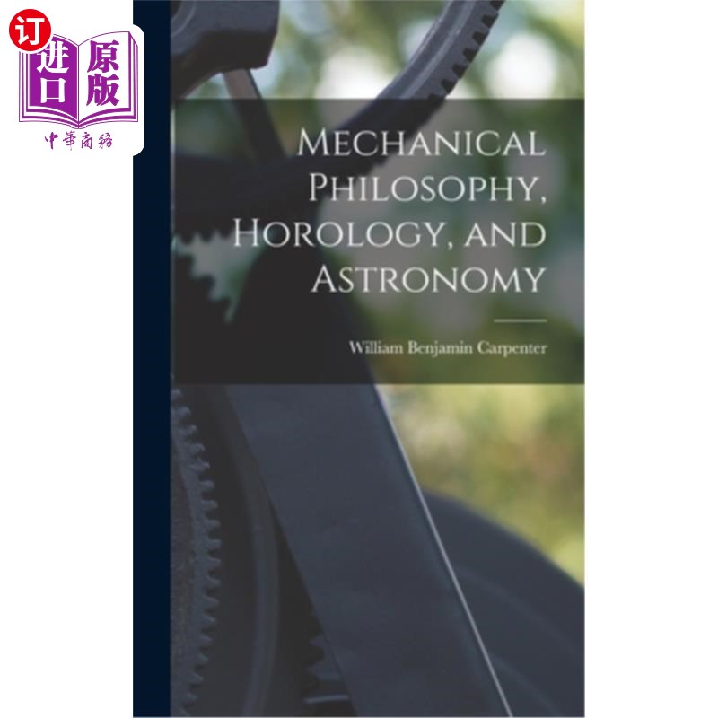 海外直订Mechanical Philosophy, Horology, and Astronomy 机械哲学，钟表学和天文学