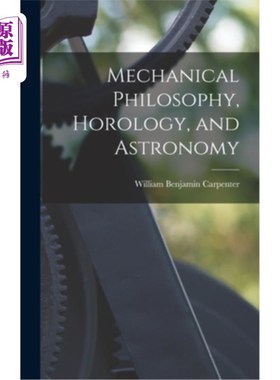 海外直订Mechanical Philosophy, Horology, and Astronomy 机械哲学，钟表学和天文学