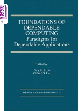 海外直订Foundations of Dependable Computing: Paradigms for Dependable Applications 可靠计算的基础：可靠应用的范例