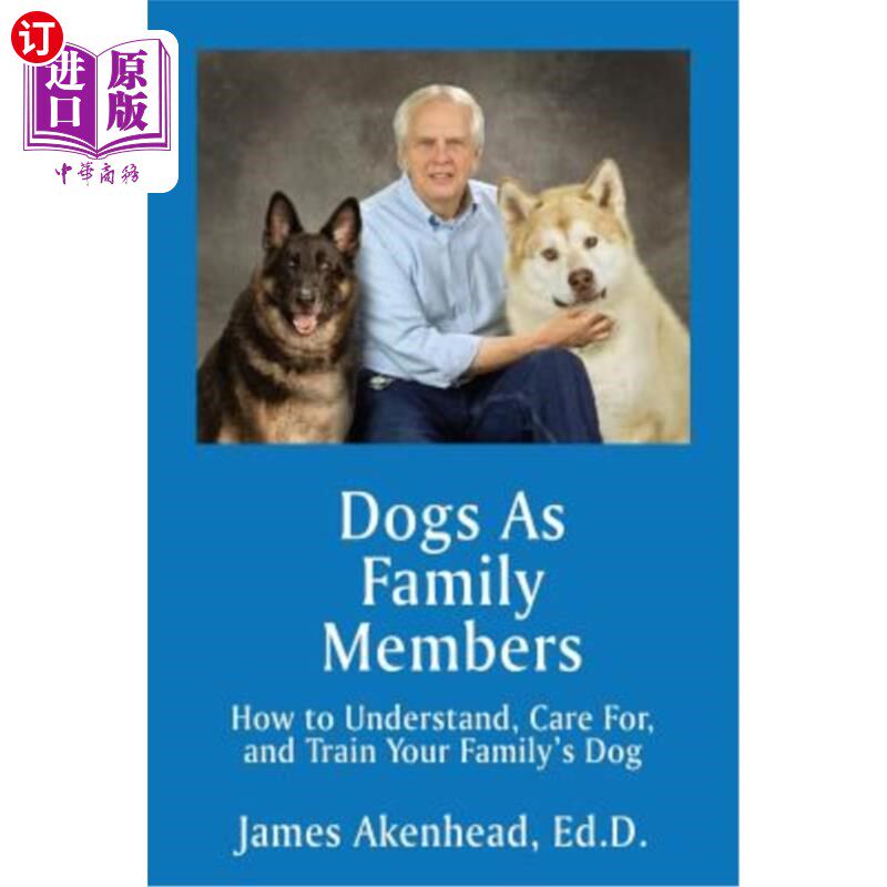 海外直订dogs as family members: how to understand, care for, and