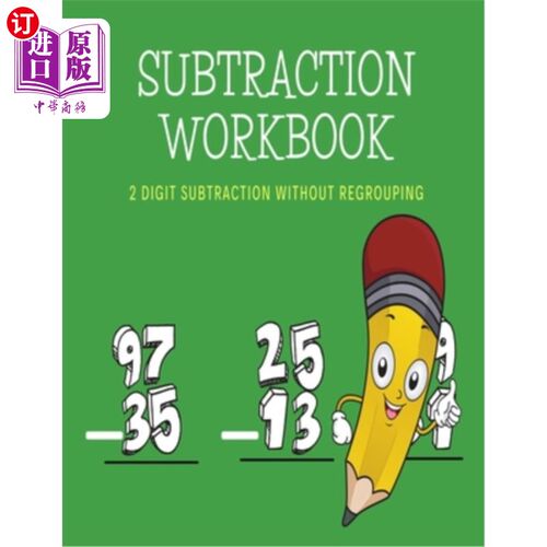 海外直订Subtraction Workbook: 2 Digit Subtraction Without Regrouping/8.5x11/ /100 Pages 减法工作簿:2位无重组减法/8.