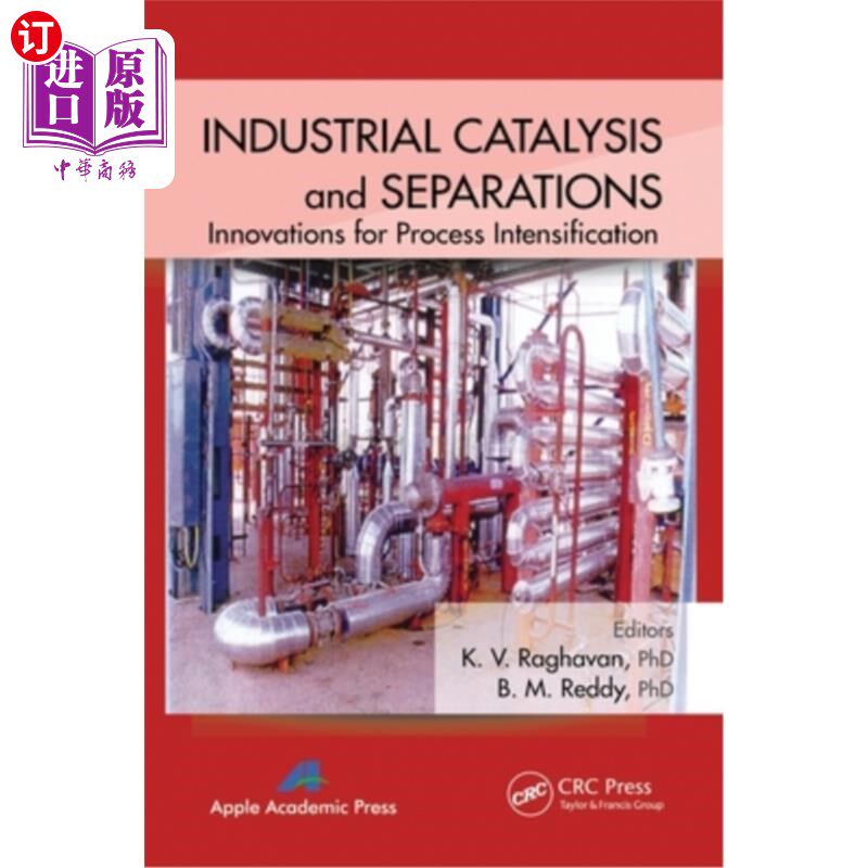 海外直订Industrial Catalysis and Separations: Innovations for Process Intensification 工业催化与分离:工艺强化的创新