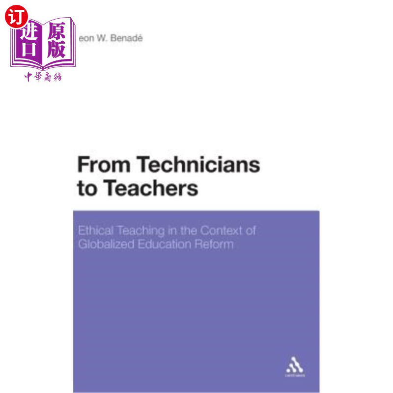海外直订From Technicians to Teachers: Ethical Teaching in the Context of Globalised Educ 从技术人员到教师:全球化教育改