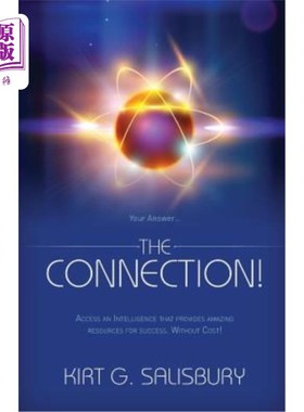 海外直订Your Answer... THE CONNECTION!: Access an Intelligence that provides amazing res 你的回答…连接!:访问一个智