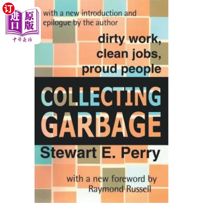海外直订Collecting Garbage: Dirty Work, Clean Jobs, Proud People 收集垃圾:肮脏的工作,干净的工作,骄傲的人