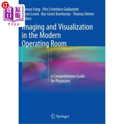 海外直订医药图书Imaging and Visualization in the Modern Operating Room: A Comprehensive Guide fo 现代手术室的成像和