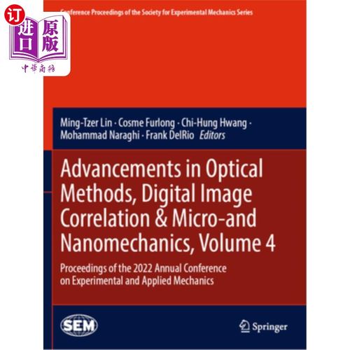海外直订Advancements in Optical Methods, Digital Image Correlation & Micro-And Nanomecha Advancemen