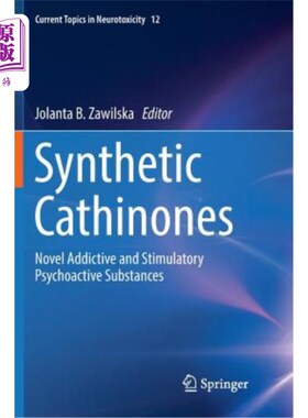 海外直订医药图书Synthetic Cathinones: Novel Addictive and Stimulatory Psychoactive Substances 合成卡西酮：新的成瘾
