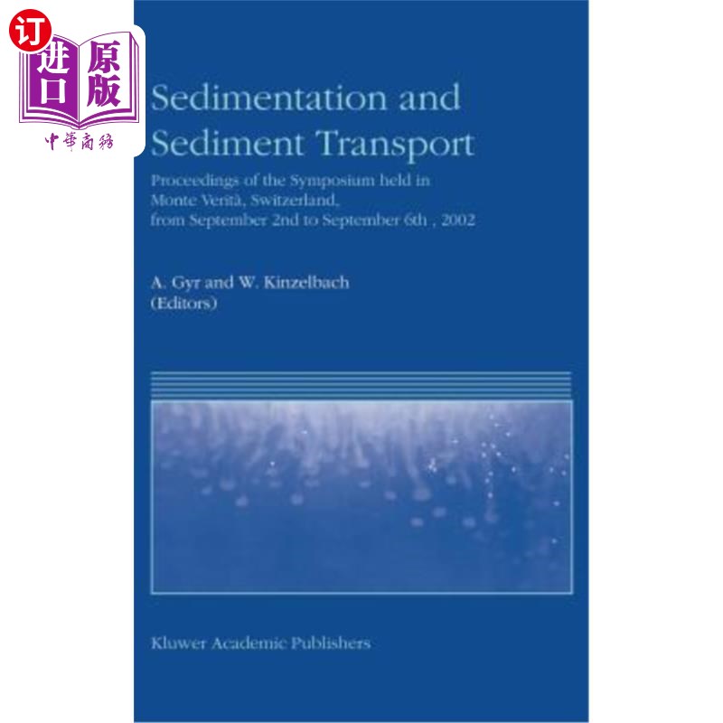 海外直订Sedimentation and Sediment Transport: Proceedings of the Symposium Held in Monte 沉积和沉积物输送：2002年9