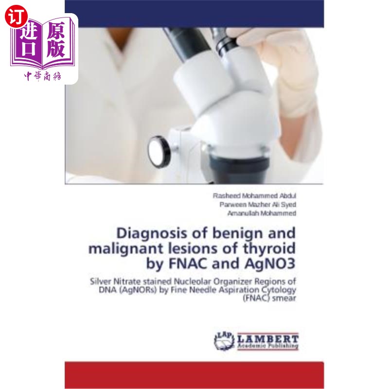 海外直订医药图书Diagnosis of benign and malignant lesions of thyroid by FNAC and AgNO3 Fnac和Agno3诊断甲状腺良恶性病变