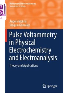 海外直订Pulse Voltammetry in Physical Electrochemistry and Electroanalysis: Theory and A 物理电化学和电分析中的脉冲