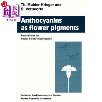 海外直订Anthocyanins as Flower Pigments: Feasibilities for Flower Colour Modification 花青素作为花色素:花颜色修饰的