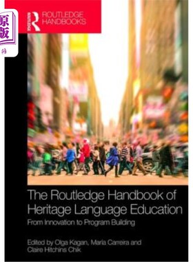 海外直订The Routledge Handbook of Heritage Language Education: From Innovation to Progra 劳特利奇遗产语言教育手册: