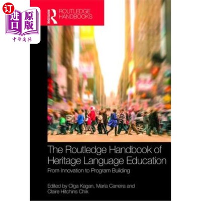 海外直订The Routledge Handbook of Heritage Language Education: From Innovation to Progra 劳特利奇遗产语言教育手册: