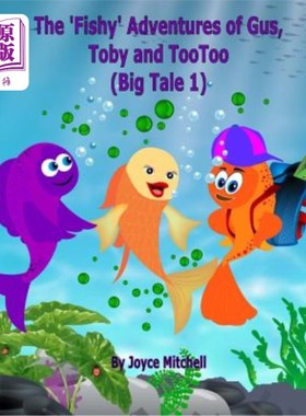 海外直订The 'Fishy' Adventures of Gus, Toby and TooToo: Big Tale 1 古斯、托比和TooToo的“鱼”冒险:大故事1