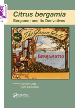 海外直订Citrus Bergamia: Bergamot and Its Derivatives 佛手柑:佛手柑及其衍生物