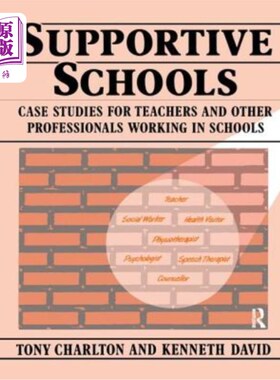 海外直订Supportive Schools: Case Studies for Teachers and Other Professionals Working in 支持性学校:教师和在学校工
