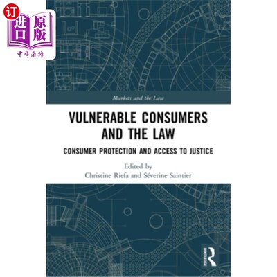 海外直订Vulnerable Consumers and the Law: Consumer Protection and Access to Justice 弱势消费者与法律:消费者保护与诉