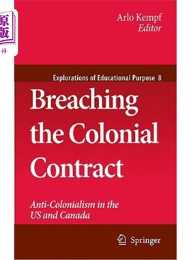 海外直订Breaching the Colonial Contract: Anti-Colonialism in the Us and Canada 违反殖民地契约：美国和加拿大的反殖民
