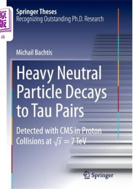 海外直订Heavy Neutral Particle Decays to Tau Pairs: Detected with CMS in Proton Collisio 重中性粒子衰变到Tau对:用C