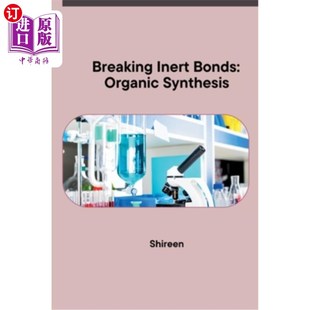 Synthesis 海外直订Breaking Organic Bonds 打破惰性键：有机合成 Inert
