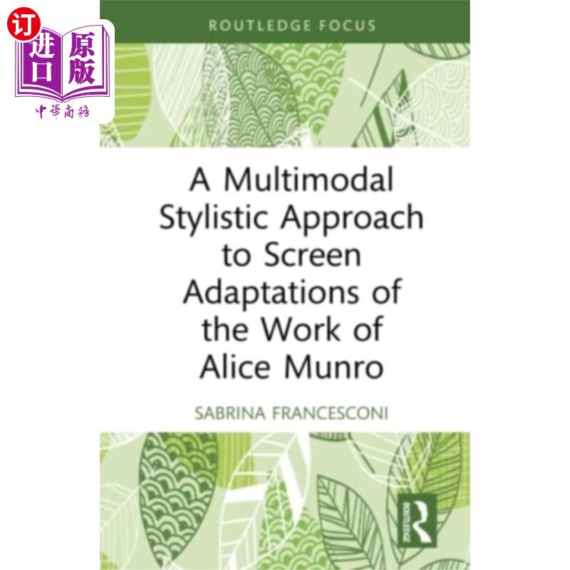 海外直订Multimodal Stylistic Approach to Screen Adaptati... 爱丽丝·门罗作品银幕改编的多模态风格研究