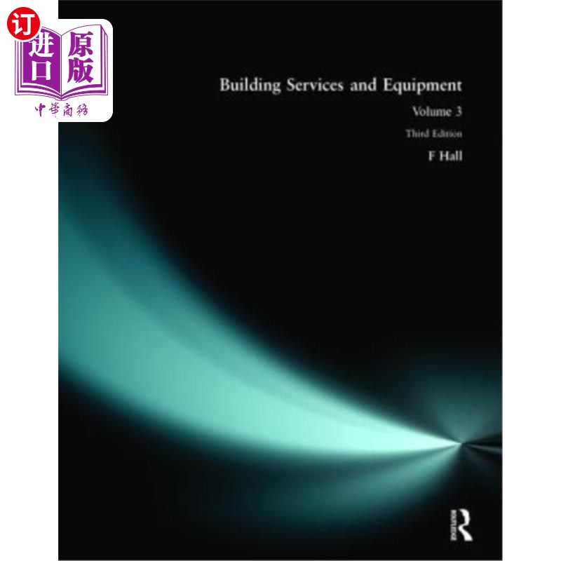 海外直订Building Services & Equipment Vol. 3: Pipe-Sizing, Drainage, Electrical Installa 建筑服务和设备:第3卷