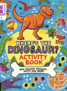 海外直订Where's the Dinosaur? Activity Book: Rex-Cellent Puzzles, Facts and More 恐龙在哪里？活动手册：Rex-Cellent