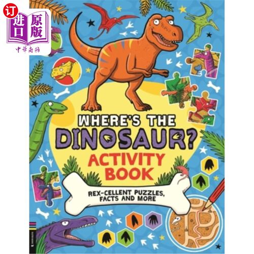 海外直订Where's the Dinosaur? Activity Book: Rex-Cellent Puzzles, Facts and More 恐龙在哪里？活动手册：Rex-Cellent