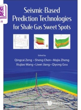 海外直订Seismic-Based Prediction Technologies Shale Gas Sweet Spots 基于地震的页岩气甜点预测技术