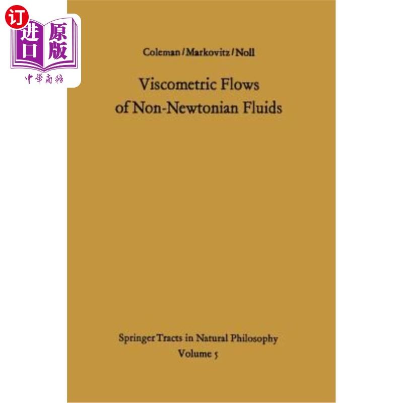 海外直订Viscometric Flows of Non-Newtonian Fluids: Theory and Experiment 非牛顿流体的粘滞流动:理论与实验