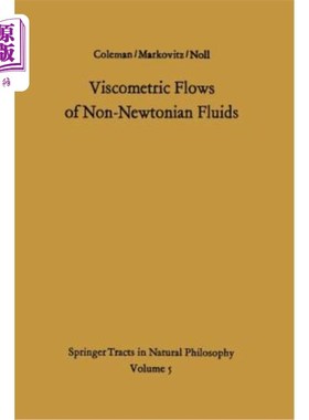 海外直订Viscometric Flows of Non-Newtonian Fluids: Theory and Experiment 非牛顿流体的粘滞流动：理论与实验