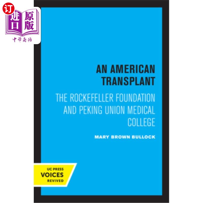 海外直订医药图书An American Transplant: The Rockefeller Foundation and Peking Union Medical Coll 美国移植:洛克菲勒