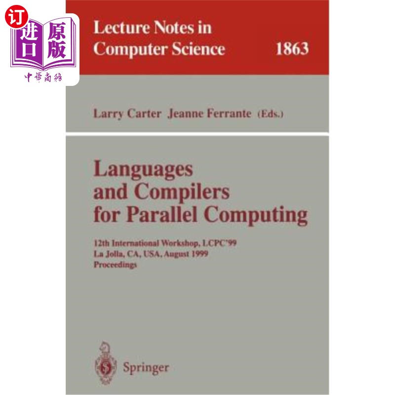 海外直订医药图书Languages and Compilers for Parallel Computing: 12th International Workshop, Lcp 并行计算语言和编译