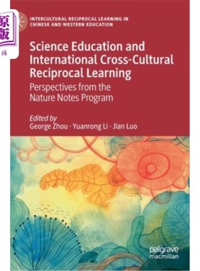 海外直订Science Education and International Cross-Cultural Reciprocal Learning: Perspect 科学教育与国际跨文化互学: