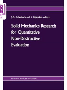 海外直订Solid Mechanics Research for Quantitative Non-Destructive Evaluation: Proceeding 定量无损评估的固体力学研究：西