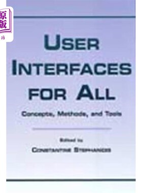海外直订User Interfaces for All: Concepts, Methods, and Tools 面向所有用户的用户界面:概念、方法和工具