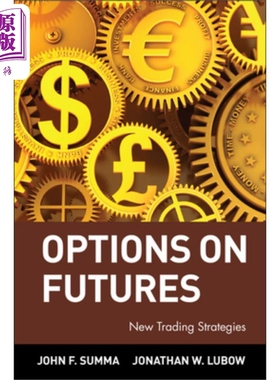 预售 期货期权:新的交易策略 Options On Futures New Trading Strategies 英文原版 财政与金融 John Summa【中商原版】