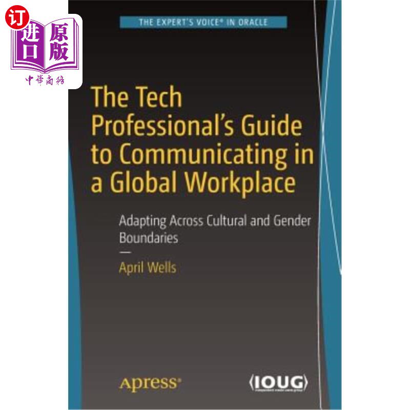 海外直订The Tech Professional's Guide to Communicating in a Global Workplace: Adapting A 《科技专业人士全球工作场所沟通