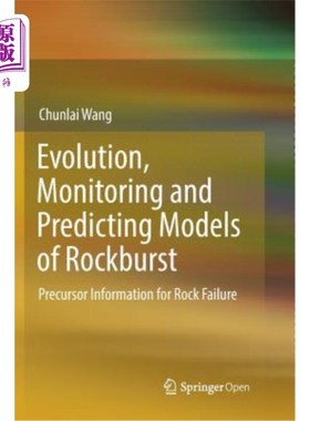 海外直订Evolution, Monitoring and Predicting Models of Rockburst: Precursor Information  岩爆演化、监测与预测模型: